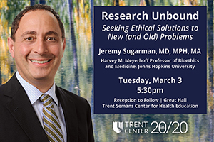 Research Unbound: Seeking Ethical Solutions to New (and Old) Problems poster with Jeremy Sugarman headshot