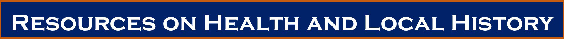 Banner with text: Resources on Health and Local History