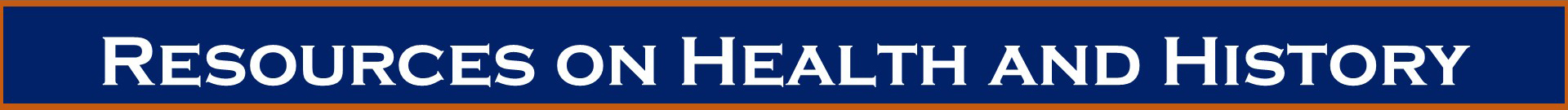 Banner saying: Resources on Health and History 